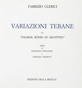  Clerici Fabrizio : Variazioni tebane su Thamos, Knig in Aegypten. Testi di Dominique Fernandez e Tommaso Chiaretti.  Fernandez Dominique, Tommaso Chiaretti  - Asta Grafica & Libri - Libreria Antiquaria Gonnelli - Casa d'Aste - Gonnelli Casa d'Aste