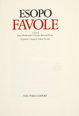  Aesopus : Favole a cura di Enzo Mandruzzato e Giorgio Bernardi Perini. Acqueforti e disegni di Valeria Vecchia.  Valeria Vecchia  (Napoli, 1913 - Acilia, 1986)  - Asta Grafica & Libri - Libreria Antiquaria Gonnelli - Casa d'Aste - Gonnelli Casa d'Aste