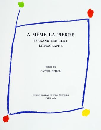 Mourlot Ferdinand : A Même la Pierre.  Jean Dubuffet  (Le Havre, 1901 - Parigi, 1985), Pablo Picasso  (Malaga, 1881 - Mougins, 1973), Henri Matisse  (Le Cateau-Cambrésis, 1869 - Nizza, 1954), Joan Miró  (Montroig, 1893 - Palma di Majorca, 1983)  - Asta Grafica & Libri - Libreria Antiquaria Gonnelli - Casa d'Aste - Gonnelli Casa d'Aste