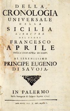  Aprile Francesco : Della cronologia universale della Sicilia. Libri tre... Storia locale, Geografia e viaggi, Storia, Diritto e Politica  - Auction Graphics & Books - Libreria Antiquaria Gonnelli - Casa d'Aste - Gonnelli Casa d'Aste