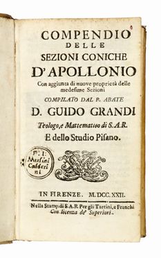  Apollonius Pergaeus : Compendio delle Sezioni coniche [...] con aggiunta di nuove propriet delle medesime sezioni...  Guido Grandi, Lodovico Perini  - Asta Grafica & Libri - Libreria Antiquaria Gonnelli - Casa d'Aste - Gonnelli Casa d'Aste