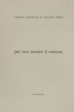  William Xerra  (Firenze, 1937) : Per non sentire il rumore.  Giovanni Korompay  (Venezia, 1904 - Rovereto, 1988)  - Auction Graphics & Books - Libreria Antiquaria Gonnelli - Casa d'Aste - Gonnelli Casa d'Aste