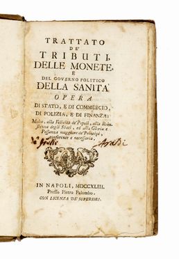  Broggia Carlo Antonio : Trattato de' tributi delle monete e del governo politico della sanit. Opera di stato, e di commercio, di polizia, e di finanza...  - Asta Grafica & Libri - Libreria Antiquaria Gonnelli - Casa d'Aste - Gonnelli Casa d'Aste