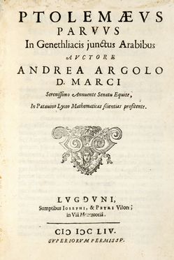  Argoli Andrea : Ptolemaeus parvus in genethliacis junctus arabibus.  - Asta Grafica & Libri - Libreria Antiquaria Gonnelli - Casa d'Aste - Gonnelli Casa d'Aste