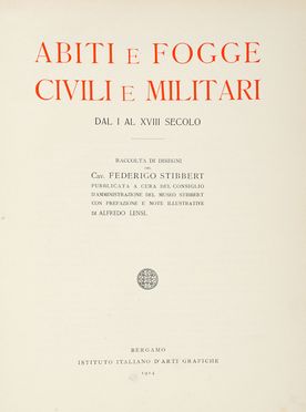 Abiti e fogge civili e militari dal I al XVIII secolo. Raccolta di disegni del cav. Federico Stibbert... Militaria  - Auction Graphics & Books - Libreria Antiquaria Gonnelli - Casa d'Aste - Gonnelli Casa d'Aste