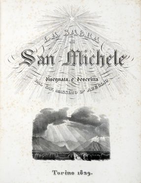  D'Azeglio Massimo : La Sacra di San Michele...  - Auction Graphics & Books - Libreria Antiquaria Gonnelli - Casa d'Aste - Gonnelli Casa d'Aste