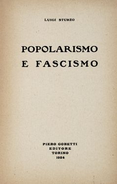  Sturzo Luigi (don) : Popolarismo e fascismo.  Giovanni Amendola, Raffaello Franchi, Mario Vinciguerra, Guido Porzio, Luigi Einaudi  - Asta Grafica & Libri - Libreria Antiquaria Gonnelli - Casa d'Aste - Gonnelli Casa d'Aste