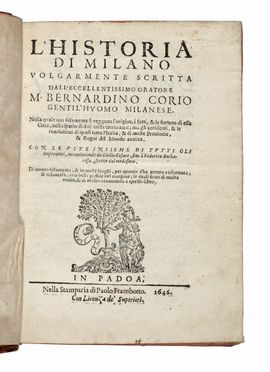  Corio Bernardino : L'Historia di Milano volgarmente scritta [...] con le vite insieme di tutti gli imperatori, incominciando da Giulio Cesare, fino � Federico Barbarossa...  - Asta Grafica & Libri - Libreria Antiquaria Gonnelli - Casa d'Aste - Gonnelli Casa d'Aste