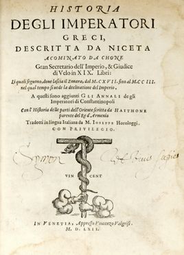  Nicetas Acominatus : Historia degli imperatori greci [...] in XIX libri: li quali seguono, dove lascia il Zonara, dal 1117 fino al 1203 nel qual tempo si vede la declinatione del imperio [...]. Tradotti in Lingua Italiana da M. Ioseppe Horologgi. Storia, Storia, Diritto e Politica  Giuseppe Orologi  - Auction Graphics & Books - Libreria Antiquaria Gonnelli - Casa d'Aste - Gonnelli Casa d'Aste