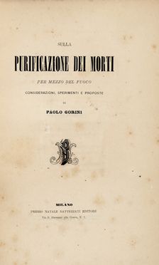  Gorini Paolo : Sulla purificazione dei morti per mezzo del fuoco. Considerazioni, sperimenti e proposte. Storia locale, Medicina, Storia, Diritto e Politica  - Auction Graphics & Books - Libreria Antiquaria Gonnelli - Casa d'Aste - Gonnelli Casa d'Aste