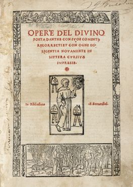  Alighieri Dante : Opere del Divino Poeta Danthe con suoi comenti recorrecti et con ogne diligentia novamente in littera cursiva impresse...  - Asta Grafica & Libri - Libreria Antiquaria Gonnelli - Casa d'Aste - Gonnelli Casa d'Aste