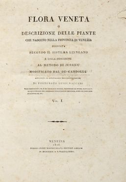  Naccari Fortunato Luigi : Flora veneta o Descrizione delle piante che nascono nella provincia di Venezia disposta secondo il sistema linneano... Vol I (-VI). Botanica, Storia locale, Scienze naturali, Storia, Diritto e Politica  - Auction Graphics & Books - Libreria Antiquaria Gonnelli - Casa d'Aste - Gonnelli Casa d'Aste