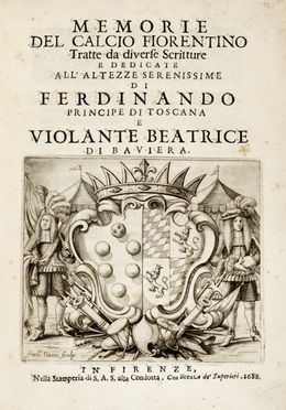  Bardi Giovanni : Memorie del calcio fiorentino tratte da diverse scritture... Feste - Folklore - Giochi - Sport  - Auction Graphics & Books - Libreria Antiquaria Gonnelli - Casa d'Aste - Gonnelli Casa d'Aste