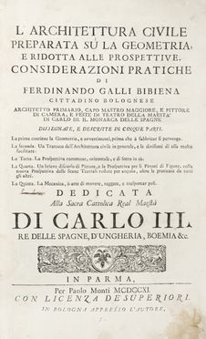  Galli Bibiena Ferdinando : L'architettura civile preparata su la geometria, e ridotta alle prospettive. Considerazioni pratiche [...] dissegnate, e descritte in cinque parti...  - Asta Grafica & Libri - Libreria Antiquaria Gonnelli - Casa d'Aste - Gonnelli Casa d'Aste