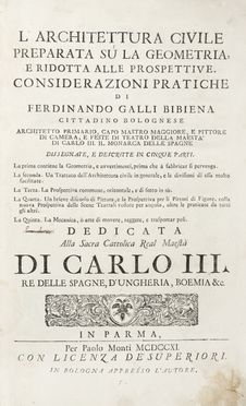  Galli Bibiena Ferdinando : L'architettura civile preparata su la geometria, e ridotta alle prospettive. Considerazioni pratiche [...] dissegnate, e descritte in cinque parti...  - Asta Grafica & Libri - Libreria Antiquaria Gonnelli - Casa d'Aste - Gonnelli Casa d'Aste