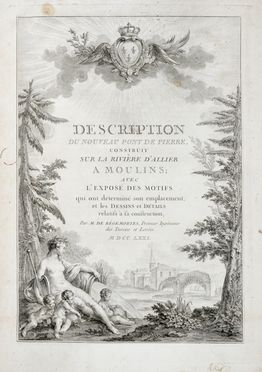  Regemortes Louis (de) : Description du nouveau Pont de Pierre, construit sur la rivière d'Allier a Moulins...  - Asta Grafica & Libri - Libreria Antiquaria Gonnelli - Casa d'Aste - Gonnelli Casa d'Aste