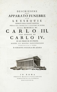  Azana y Perera Jos Nicolas (de) : Descrizione dell'apparato funebre per le esequie celebrate dalla nazione spagnuola [...] alla memoria di Carlo III. Per ordine di Carlo IV...  - Asta Grafica & Libri - Libreria Antiquaria Gonnelli - Casa d'Aste - Gonnelli Casa d'Aste