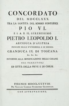 Concordato del XDCCLXXX. Tra la santità del Sommo Pontefice Pio VI. e s.a.r. il serenissimo Pietro Leopoldo I [...] intorno alla bonificazione delle Chiane nei territori di Città-della-Pieve e di Chiusi.  - Asta Grafica & Libri - Libreria Antiquaria Gonnelli - Casa d'Aste - Gonnelli Casa d'Aste