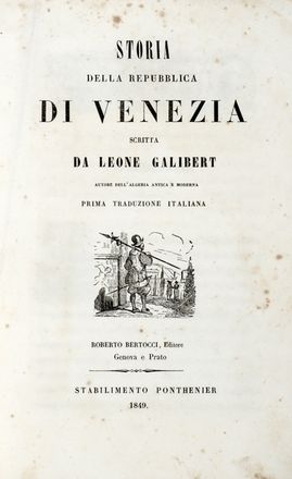  Galibert Léon : Storia della Repubblica di Venezia... Volume primo (-secondo). Storia locale, Figurato, Storia, Diritto e Politica, Collezionismo e Bibliografia  - Auction Graphics & Books - Libreria Antiquaria Gonnelli - Casa d'Aste - Gonnelli Casa d'Aste