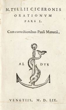  Cicero Marcus Tullius : Orationum pars I (-III). Cum correctionibus Pauli Manutii.  Paolo Manuzio  (Venezia, 1512 - Roma, 1574)  - Asta Grafica & Libri - Libreria Antiquaria Gonnelli - Casa d'Aste - Gonnelli Casa d'Aste