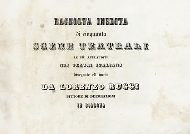  Ruggi Lorenzo : Raccolta inedita di cinquanta scene teatrali, le piu applaudite nei teatri italiani.  - Asta Grafica & Libri - Libreria Antiquaria Gonnelli - Casa d'Aste - Gonnelli Casa d'Aste