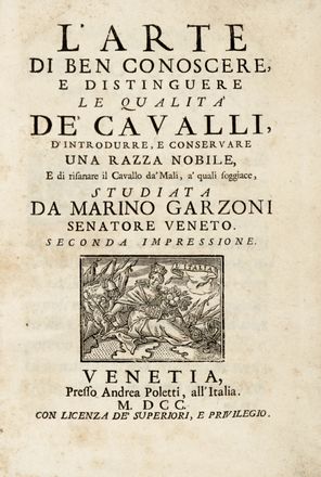  Garzoni Marino : L'arte di ben conoscere, e distinguere le qualità de' cavalli [...] seconda impressione. Equitazione, Biologia, Figurato, Feste - Folklore - Giochi - Sport, Medicina, Collezionismo e Bibliografia  Serafino Siepi  - Auction Graphics & Books - Libreria Antiquaria Gonnelli - Casa d'Aste - Gonnelli Casa d'Aste