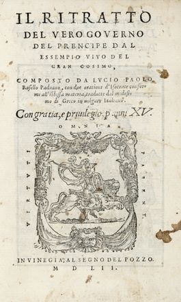  Rosello Lucio Paolo : Il ritratto del vero governo del prencipe dal essempio vivo del gran Cosimo. Storia, Scienze politiche, Storia, Diritto e Politica, Storia, Diritto e Politica  - Auction Graphics & Books - Libreria Antiquaria Gonnelli - Casa d'Aste - Gonnelli Casa d'Aste