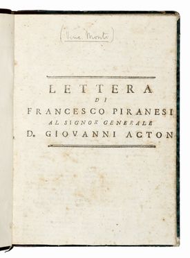  Monti Vincenzo : Lettera di Francesco Piranesi al signor generale d. Giovanni Acton. Architettura, Storia, Storia, Diritto e Politica  Francesco Piranesi  (Roma,  - Parigi, 1810)  - Auction Graphics & Books - Libreria Antiquaria Gonnelli - Casa d'Aste - Gonnelli Casa d'Aste