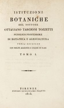  Targioni Tozzetti Ottaviano : Istituzioni botaniche [...]. Tomo I (-III).  - Asta Grafica & Libri - Libreria Antiquaria Gonnelli - Casa d'Aste - Gonnelli Casa d'Aste