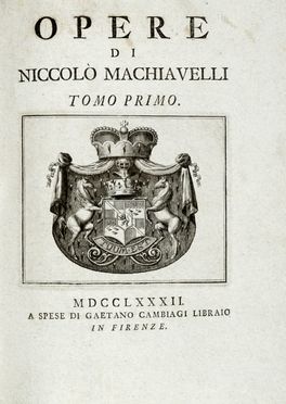  Machiavelli Niccol : Opere. Tomo primo (-sesto). Storia, Letteratura italiana, Scienze politiche, Storia, Diritto e Politica, Letteratura, Storia, Diritto e Politica  - Auction Graphics & Books - Libreria Antiquaria Gonnelli - Casa d'Aste - Gonnelli Casa d'Aste