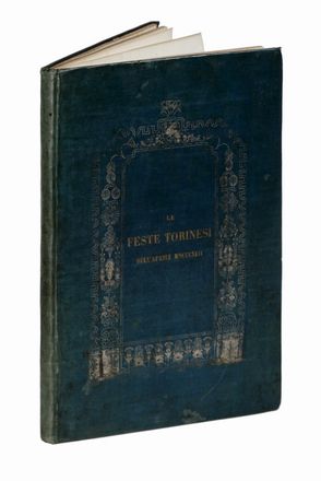  Cibrario Luigi : Le feste torinesi dell'aprile 1842.  - Asta Grafica & Libri - Libreria Antiquaria Gonnelli - Casa d'Aste - Gonnelli Casa d'Aste