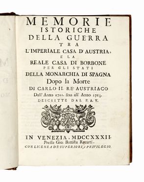  Umicalia Agostino : Memorie istoriche della guerra tra l'Imperiale Casa d'Austria, e la Reale Casa di Borbone per gli Stati della Monarchia di Spagna dopo la morte di Carlo II. Storia locale, Storia, Diritto e Politica  Alfonso Loschi  - Auction Graphics & Books - Libreria Antiquaria Gonnelli - Casa d'Aste - Gonnelli Casa d'Aste