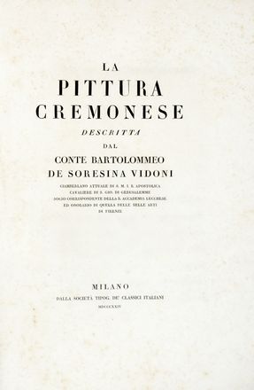  Zaist Giovanni Battista : Notizie istoriche de' pittori, scultori, ed architetti cremonesi [...]. Tomo primo (-secondo).  Bartolomeo Soresina Vidoni, Giuseppe Cavalli, Giovita Garavaglia  - Asta Grafica & Libri - Libreria Antiquaria Gonnelli - Casa d'Aste - Gonnelli Casa d'Aste