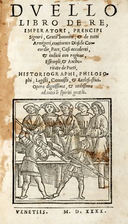  Dal Pozzo Paride : Duello libro de re, imperatori, prencipi signori, gentil'huomini, & de tutti armigeri...  Giovanni Battista Pigna, Antonio (de) Guevara  - Asta Grafica & Libri - Libreria Antiquaria Gonnelli - Casa d'Aste - Gonnelli Casa d'Aste