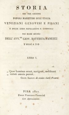  Fanucci Giovanni Battista : Storia dei tre celebri popoli marittimi dell'Italia veneziani genovesi e pisani e delle loro navigazioni e commerci... Tomo I (-IV). Storia, Storia locale, Napoleonica, Storia, Diritto e Politica, Storia, Diritto e Politica, Storia, Diritto e Politica  - Auction Graphics & Books - Libreria Antiquaria Gonnelli - Casa d'Aste - Gonnelli Casa d'Aste