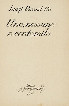  Pirandello Luigi : Uno, nessuno e centomila.  Ermolao Barbaro, Lorenzo Lippi, Torquato Tasso, Scipione Maffei  - Asta Grafica & Libri - Libreria Antiquaria Gonnelli - Casa d'Aste - Gonnelli Casa d'Aste