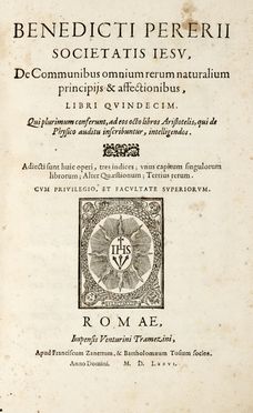  Perera Benito : De communibus omnium rerum naturalium principijs & affectionibus, libri quindecim.  - Asta Grafica & Libri - Libreria Antiquaria Gonnelli - Casa d'Aste - Gonnelli Casa d'Aste