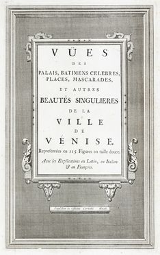  Haak Cornelius : [Vües des Palais, Batimens celebres, Places, Mascarades, et Autres Beautés Singulieres de la Ville de Vénise]. Veduta  Pieter Van der Aa  - Auction Graphics & Books - Libreria Antiquaria Gonnelli - Casa d'Aste - Gonnelli Casa d'Aste