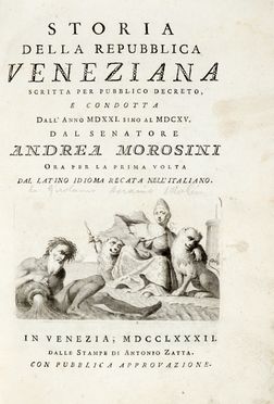  Morosini Andrea : Storia della repubblica veneziana scritta per pubblico decreto, e condotta dall'anno MDXXI sino al MDCXV... Tomo primo (-quinto).  - Asta Grafica & Libri - Libreria Antiquaria Gonnelli - Casa d'Aste - Gonnelli Casa d'Aste