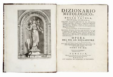  Claustre Andre (de) : Dizionario mitologico ovvero della favola, poetico, storico, ec. in cui esattamente si spiega l'origine degli dei, de' semidei, e degli eroi dell'antico gentilesimo... Tomo primo (-terzo).  - Asta Grafica & Libri - Libreria Antiquaria Gonnelli - Casa d'Aste - Gonnelli Casa d'Aste