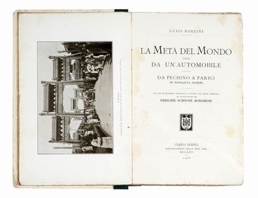  Barzini Luigi : La met del mondo vista da un'automobile da Pechino a Parigi in sessanta giorni...  - Asta Grafica & Libri - Libreria Antiquaria Gonnelli - Casa d'Aste - Gonnelli Casa d'Aste