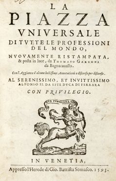  Garzoni Tommaso : La piazza universale di tutte le professioni del mondo, nuovamente ristampata... Storia locale, Scienze tecniche e matematiche, Storia, Diritto e Politica  - Auction Graphics & Books - Libreria Antiquaria Gonnelli - Casa d'Aste - Gonnelli Casa d'Aste