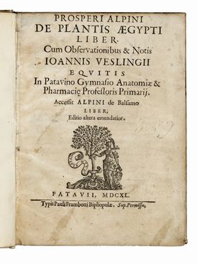  Alpino Prospero : De plantis Aegypti liber. Cum observationibus & notis Ioannis Veslingii...  - Asta Grafica & Libri - Libreria Antiquaria Gonnelli - Casa d'Aste - Gonnelli Casa d'Aste