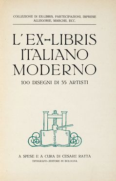  Cesare Ratta  (Bologna, 1857 - 1938) : L'Ex-Libris italiano moderno. 100 disegni di 35 artisti (Serie Seconda).  - Asta Grafica & Libri - Libreria Antiquaria Gonnelli - Casa d'Aste - Gonnelli Casa d'Aste