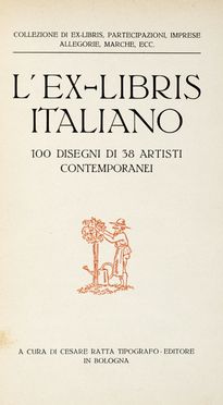  Cesare Ratta  (Bologna, 1857 - 1938) : L'Ex-Libris italiano moderno. 100 Ex-Libris di 38 Artisti Italiani (Serie Prima).  - Auction Graphics & Books - Libreria Antiquaria Gonnelli - Casa d'Aste - Gonnelli Casa d'Aste