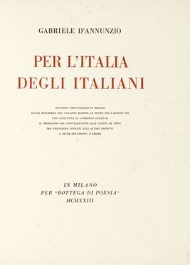  D'Annunzio Gabriele : Per l'Italia degli Italiani. Discorso pronunziato in Milano dalla ringhiera del Palazzo Marino la notte del 3 agosto 1922... Letteratura italiana  - Auction Graphics & Books - Libreria Antiquaria Gonnelli - Casa d'Aste - Gonnelli Casa d'Aste