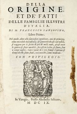  Sansovino Francesco : Della origine, et de' fatti delle famiglie illustri d'Italia.  - Asta Grafica & Libri - Libreria Antiquaria Gonnelli - Casa d'Aste - Gonnelli Casa d'Aste