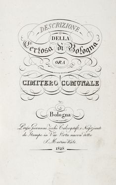  Giordani Gaetano : Descrizione della Certosa di Bologna ora cimitero comunale.  Giovanni Battista Lanceni  - Asta Grafica & Libri - Libreria Antiquaria Gonnelli - Casa d'Aste - Gonnelli Casa d'Aste