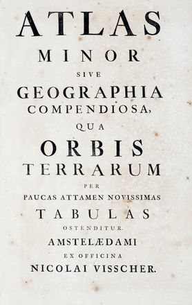  Visscher Nicolaes Jansz : Atlas minor sive geographia compendiosa, qua orbis terrarum...  - Asta Grafica & Libri - Libreria Antiquaria Gonnelli - Casa d'Aste - Gonnelli Casa d'Aste