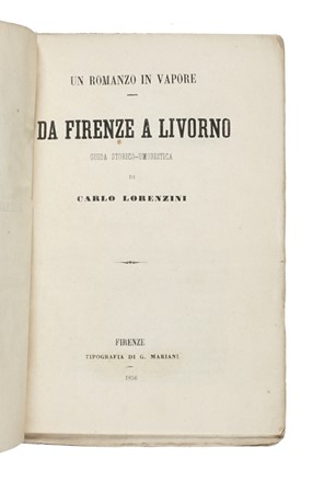  Collodi Carlo : Un romanzo in vapore. Da Firenze a Livorno. Guida storico-umoristica.  - Asta Grafica & Libri - Libreria Antiquaria Gonnelli - Casa d'Aste - Gonnelli Casa d'Aste